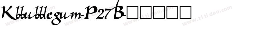 Kbbubblegum-P27B字体转换