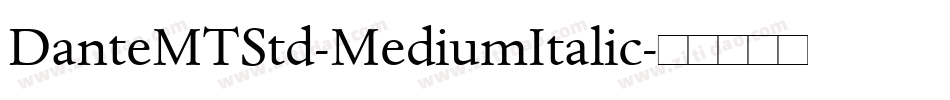 DanteMTStd-MediumItalic字体转换