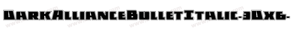DarkAllianceBulletItalic-3Dx6字体转换