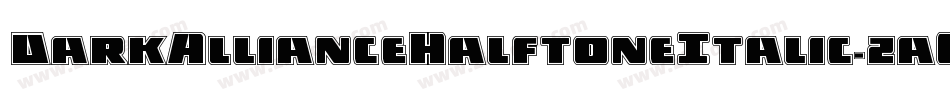 DarkAllianceHalftoneItalic-zaOD字体转换