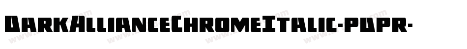 DarkAllianceChromeItalic-pdpr字体转换