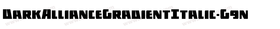 DarkAllianceGradientItalic-G9nD字体转换