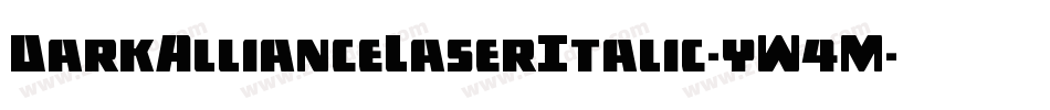 DarkAllianceLaserItalic-yW4M字体转换