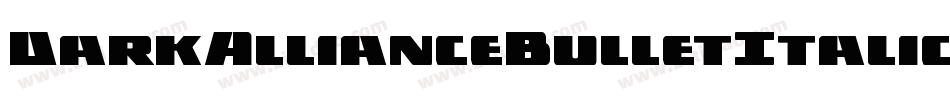 DarkAllianceBulletItalic-3Dx6字体转换