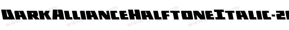 DarkAllianceHalftoneItalic-zaOD字体转换