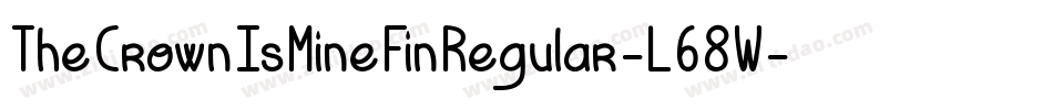TheCrownIsMineFinRegular-L68W字体转换 TheCrownIsMineFinRegular-L68W字体转换