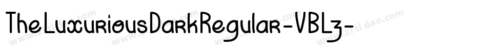 TheLuxuriousDarkRegular-VBLz字体转换
