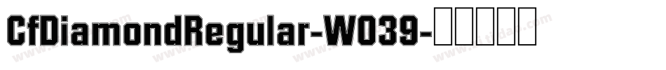 CfDiamondRegular-WO39字体转换