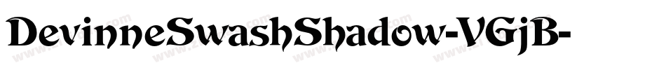 DevinneSwashShadow-VGjB字体转换