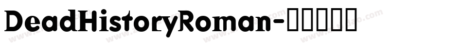 DeadHistoryRoman字体转换
