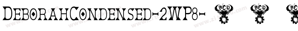 DeborahCondensed-2WP8字体转换