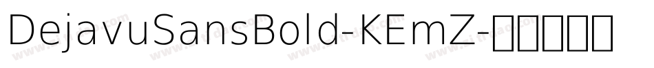 DejavuSansBold-KEmZ字体转换