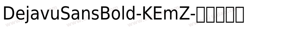 DejavuSansBold-KEmZ字体转换