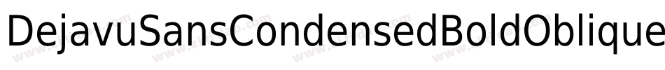 DejavuSansCondensedBoldOblique-7Xxw字体转换
