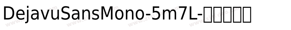 DejavuSansMono-5m7L字体转换
