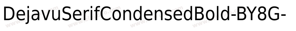 DejavuSerifCondensedBold-BY8G字体转换