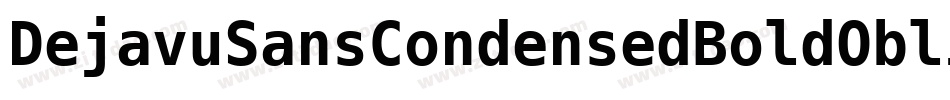 DejavuSansCondensedBoldOblique-7Xxw字体转换