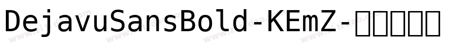 DejavuSansBold-KEmZ字体转换