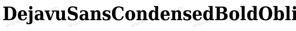 DejavuSansCondensedBoldOblique-7Xxw字体转换