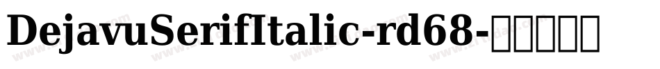 DejavuSerifItalic-rd68字体转换