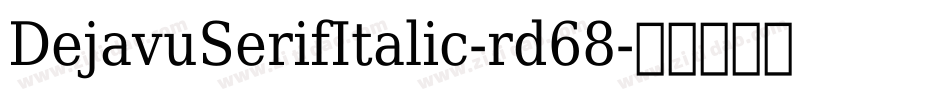 DejavuSerifItalic-rd68字体转换