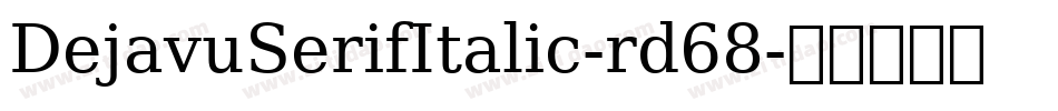 DejavuSerifItalic-rd68字体转换