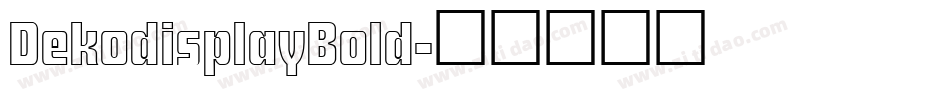 DekodisplayBold字体转换
