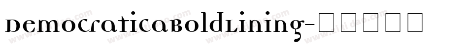 DemocraticaBoldLining字体转换