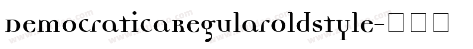 DemocraticaRegularOldstyle字体转换