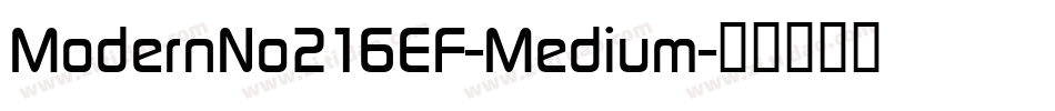 ModernNo216EF-Medium字体转换