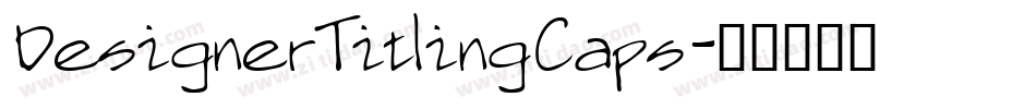 DesignerTitlingCaps字体转换