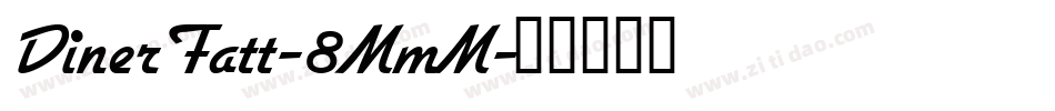 DinerFatt-8MmM字体转换