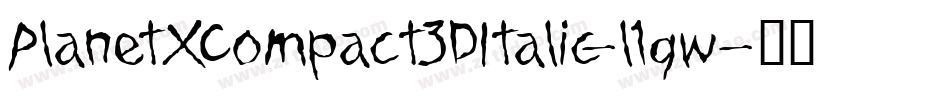 PlanetXCompact3DItalic-l1qw字体转换