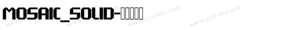 Mosaic_Solid字体转换