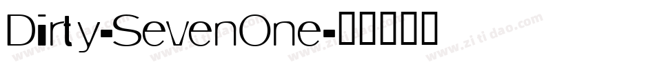Dirty-SevenOne字体转换