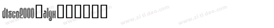 Disco2000-ALGx字体转换