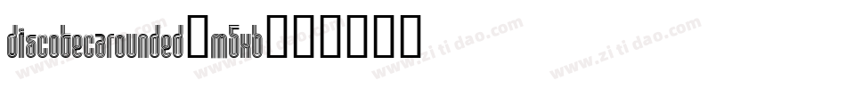 DiscotecaRounded-M5xB字体转换