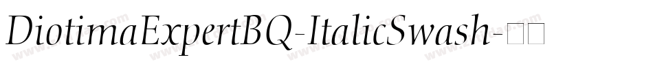 DiotimaExpertBQ-ItalicSwash字体转换