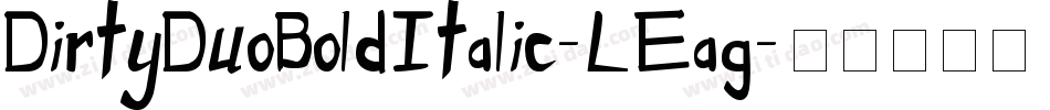 DirtyDuoBoldItalic-LEag字体转换