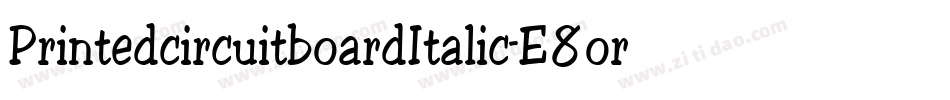 PrintedcircuitboardItalic-E8or字体转换