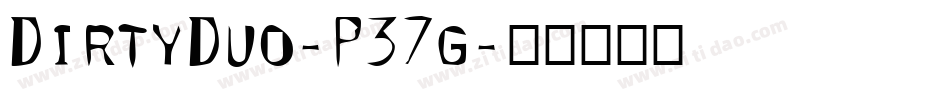 DirtyDuo-P37g字体转换