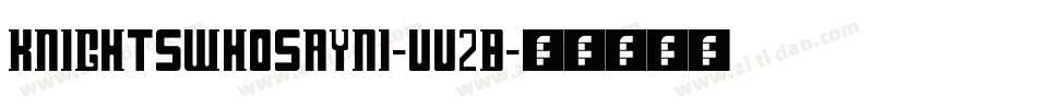 KnightsWhoSayNi-VV2B字体转换