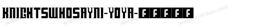 KnightsWhoSayNi-Yoya字体转换