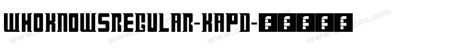 WhoKnowsRegular-KAPD字体转换