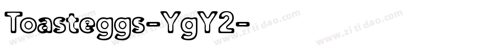 Toasteggs-YgY2字体转换