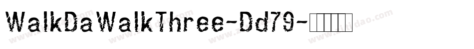 WalkDaWalkThree-Dd79字体转换