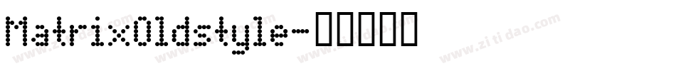 MatrixOldstyle字体转换
