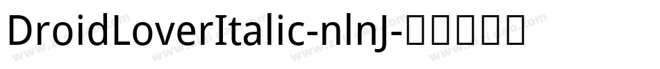 DroidLoverItalic-nlnJ字体转换