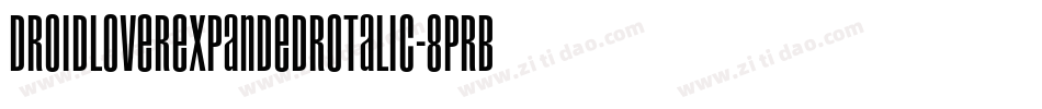 DroidLoverExpandedRotalic-8PRB字体转换