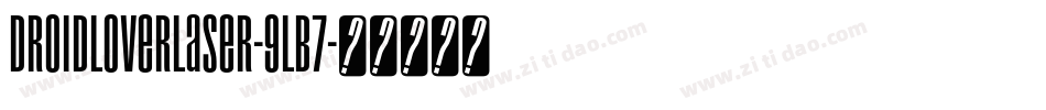 DroidLoverLaser-9LB7字体转换